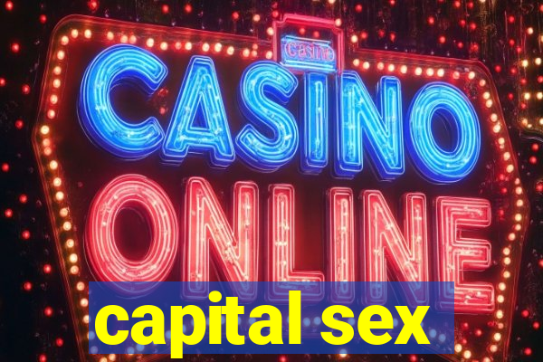 capital sex